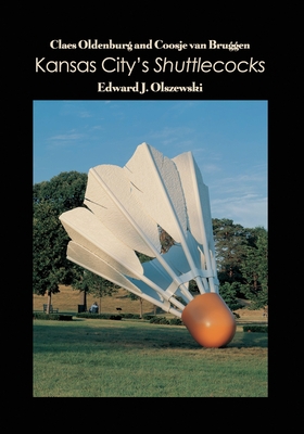 Bild des Verkufers fr Claes Oldenburg and Coosje van Bruggen: Kansas City's Shuttlecocks (Paperback or Softback) zum Verkauf von BargainBookStores