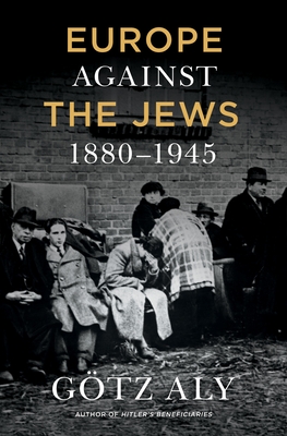 Seller image for Europe Against the Jews, 1880-1945 (Paperback or Softback) for sale by BargainBookStores