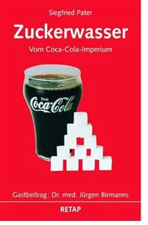 Zuckerwasser: Vom Coca-Cola-Imperium
