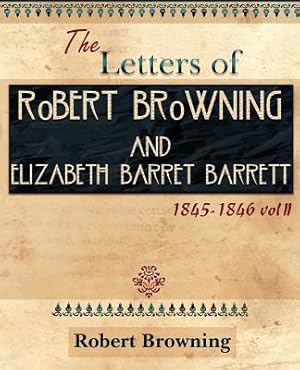 Image du vendeur pour The Letters of Robert Browning and Elizabeth Barret Barrett 1845-1846 Vol II (1899) (Paperback or Softback) mis en vente par BargainBookStores