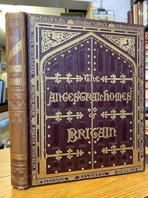 Bild des Verkufers fr The Ancestral Homes of Britain : Containing Examples of its Noblest Castles, Halls, and Mansions zum Verkauf von Foster Books - Stephen Foster - ABA, ILAB, & PBFA