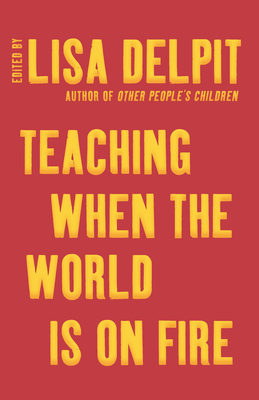 Seller image for Teaching When the World Is on Fire: Authentic Classroom Advice, from Climate Justice to Black Lives Matter (Paperback or Softback) for sale by BargainBookStores