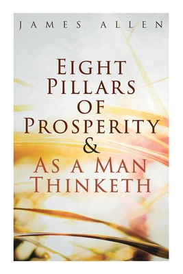 Image du vendeur pour Eight Pillars of Prosperity & As a Man Thinketh (Paperback or Softback) mis en vente par BargainBookStores