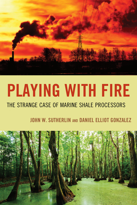 Immagine del venditore per Playing with Fire: The Strange Case of Marine Shale Processors (Paperback or Softback) venduto da BargainBookStores