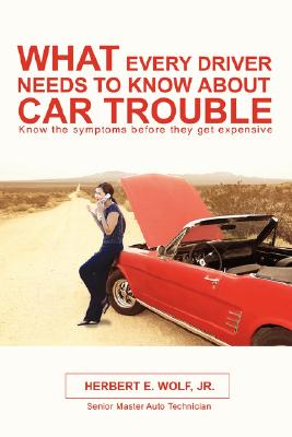 Imagen del vendedor de What Every Driver Needs to Know about Car Trouble (Paperback or Softback) a la venta por BargainBookStores