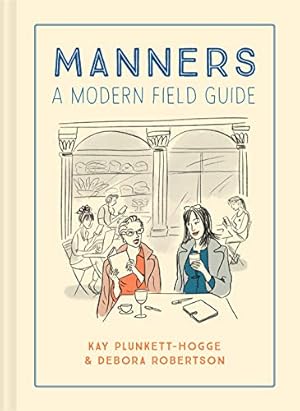 Seller image for Manners: A Modern Field Guide by Plunkett-Hogge, Kay, Robertson, Debora [Hardcover ] for sale by booksXpress