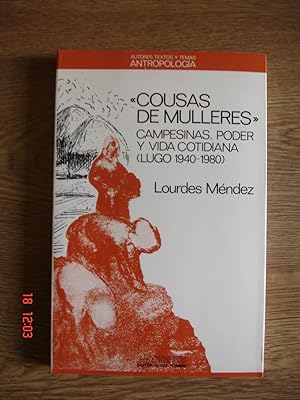 Cousas de mulleres.Campesinas, poder y vida cotidiana (Lugo, 1940-1980).