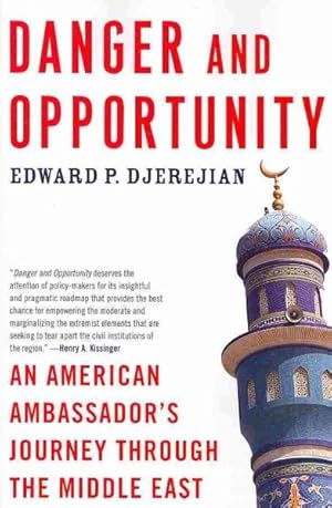 Bild des Verkufers fr Danger and Opportunity : An American Ambassador's Journey Through the Middle East zum Verkauf von GreatBookPrices