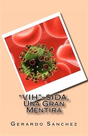 Seller image for VIH=SIDA / HIV=AIDS : Una Gran Mentira / a Big Lie -Language: Spanish for sale by GreatBookPrices