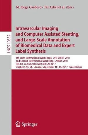 Imagen del vendedor de Intravascular Imaging and Computer Assisted Stenting, and Large-Scale Annotation of Biomedical Data and Expert Label Synthesis (Lecture Notes in Computer Science) [Paperback ] a la venta por booksXpress