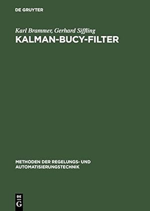 Image du vendeur pour Kalman-Bucy-Filter: Deterministische Beobachtung Und Stochastische Filterung (Methoden Der Regelungs- Und Automatisierungstechnik) (German Edition) [Hardcover ] mis en vente par booksXpress