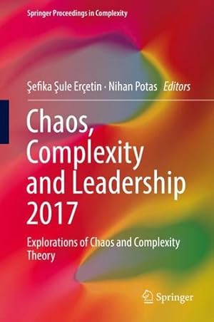 Seller image for Chaos, Complexity and Leadership 2017: Explorations of Chaos and Complexity Theory (Springer Proceedings in Complexity) [Hardcover ] for sale by booksXpress