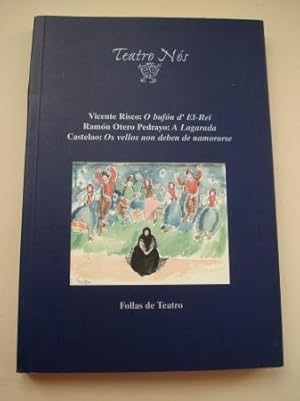 Image du vendeur pour Teatro NS. O bufn d El-Rei / A Lagarada / Os vellos non deben de namorarse mis en vente par GALLAECIA LIBROS