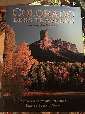 Colorado Less Traveled: Journeys Off the Beaten Path. Signed x 2