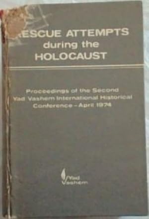 Imagen del vendedor de RESCUE ATTEMPTS during the Holocaust: Proceedings of the Second Yad Vashem International Historical Conference - April 1974 a la venta por Chapter 1