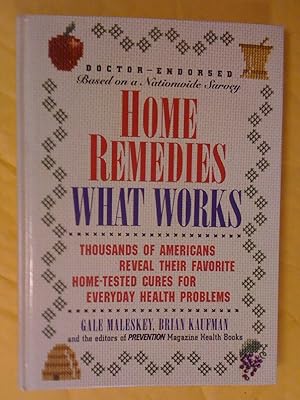 Seller image for Home Remedies: What Works : Thousands of Americans Reveal Their Favorite Home-Tested Cures for Everyday Health Problems for sale by Livresse