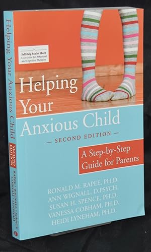 Bild des Verkufers fr Helping Your Anxious Child: A Step-by-Step Guide for Parents. Second Edition zum Verkauf von Libris Books