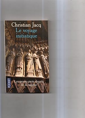 LE VOYAGE INITIATIQUE ou LES TRENTE-TROIS DEGRES DE LA SAGESSE