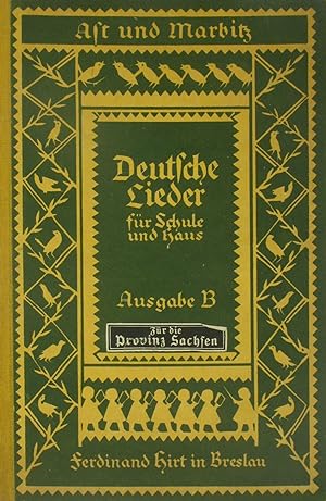 Deutsche Lieder für Schule und Haus. Ausgabe B. Mit Liedern aus der Provinz Sachsen.,