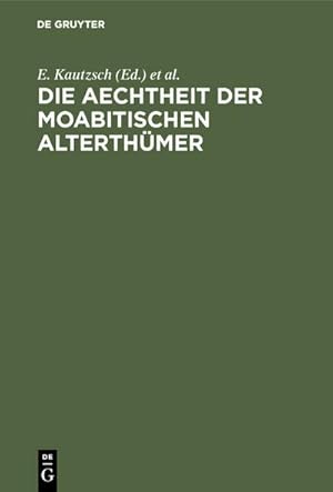 Imagen del vendedor de Die Aechtheit der Moabitischen Alterthmer a la venta por AHA-BUCH GmbH
