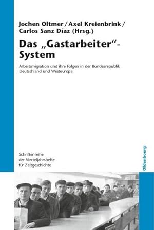 Bild des Verkufers fr Das "Gastarbeiter"-System : Arbeitsmigration und ihre Folgen in der Bundesrepublik Deutschland und Westeuropa zum Verkauf von AHA-BUCH GmbH