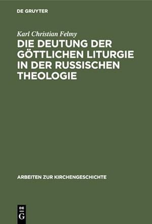 Bild des Verkufers fr Die Deutung der Gttlichen Liturgie in der russischen Theologie : Wege und Wandlungen russischer Liturgie-Auslegung zum Verkauf von AHA-BUCH GmbH