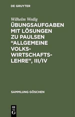 Bild des Verkufers fr bungsaufgaben mit Lsungen zu Paulsen Allgemeine Volkswirtschaftslehre, III/IV zum Verkauf von AHA-BUCH GmbH