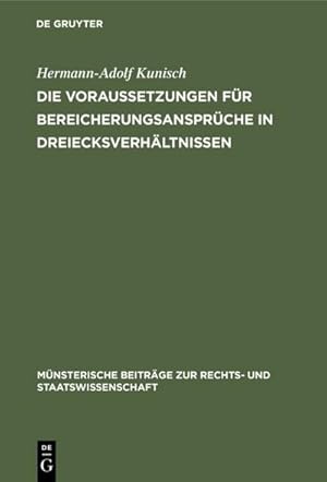 Bild des Verkufers fr Die Voraussetzungen fr Bereicherungsansprche in Dreiecksverhltnissen : Rckgriffskondiktion und Kondiktion gegen Drittempfnger zum Verkauf von AHA-BUCH GmbH