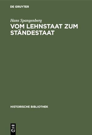 Bild des Verkufers fr Vom Lehnstaat zum Stndestaat : Ein Beitrag zur Entstehung der landstndischen Verfassung zum Verkauf von AHA-BUCH GmbH