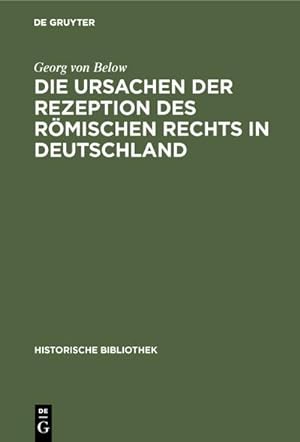 Seller image for Die Ursachen der Rezeption des Rmischen Rechts in Deutschland for sale by AHA-BUCH GmbH