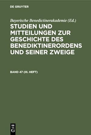 Bild des Verkufers fr Studien und Mitteilungen zur Geschichte des Benediktinerordens und seiner Zweige. Band 47 (III. Heft) zum Verkauf von AHA-BUCH GmbH