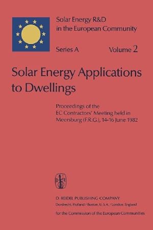 Seller image for Solar Energy Applications to Dwellings: Proceedings of the EC Contractors Meeting held in Meersburg (F.R.G.), 1416 June 1982 (Solar Energy R&D in the Ec Series A:) [Paperback ] for sale by booksXpress