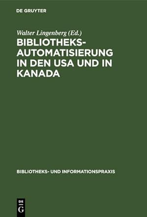 Seller image for Bibliotheksautomatisierung in den USA und in Kanada : Bericht ber eine Studienreise von fnf deutschen Bibliothekaren im Jahre 1972 for sale by AHA-BUCH GmbH