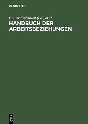 Bild des Verkufers fr Handbuch der Arbeitsbeziehungen : Deutschland, sterreich, Schweiz zum Verkauf von AHA-BUCH GmbH