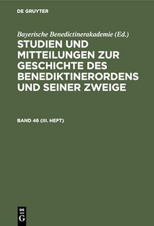 Bild des Verkufers fr Studien und Mitteilungen zur Geschichte des Benediktinerordens und seiner Zweige. Band 46 (III. Heft) zum Verkauf von AHA-BUCH GmbH