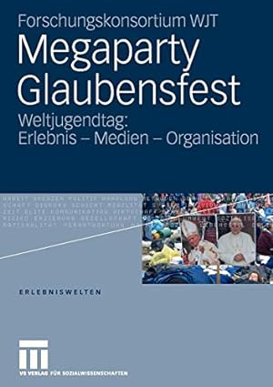 Seller image for Megaparty Glaubensfest: Weltjugendtag: Erlebnis - Medien - Organisation (Erlebniswelten) (German Edition) [Soft Cover ] for sale by booksXpress