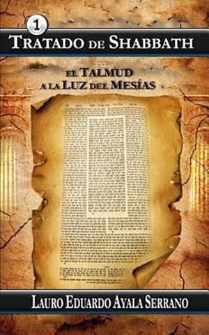 Imagen del vendedor de Tratado de Shabbath/ Shabbat Treaty : El Talmud a la Luz del Mesas/ The Talmud in the Light of Messiah -Language: spanish a la venta por GreatBookPrices