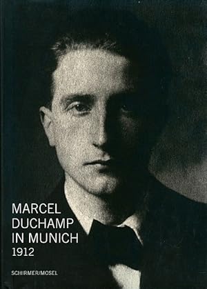 Seller image for Marcel Duchamp in Munchen 1912 = Marcel Duchamp in Munich 1912 for sale by LEFT COAST BOOKS