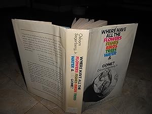 Immagine del venditore per where have all the flowers fishes birds trees water and air gone venduto da ralph brandeal