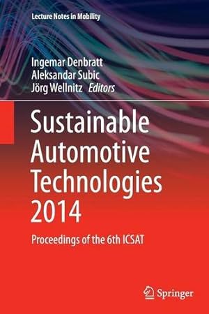 Immagine del venditore per Sustainable Automotive Technologies 2014: Proceedings of the 6th ICSAT (Lecture Notes in Mobility) [Paperback ] venduto da booksXpress