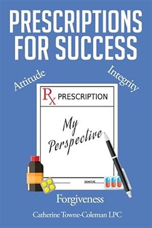 Imagen del vendedor de Prescriptions for Success: My Perspective a la venta por GreatBookPrices