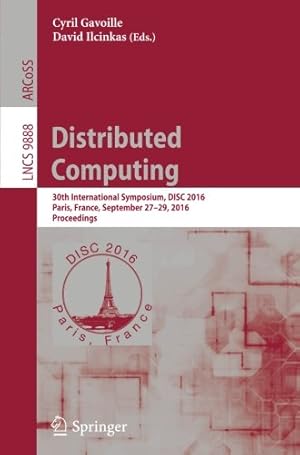 Seller image for Distributed Computing: 30th International Symposium, DISC 2016, Paris, France, September 27-29, 2016. Proceedings (Lecture Notes in Computer Science) [Paperback ] for sale by booksXpress