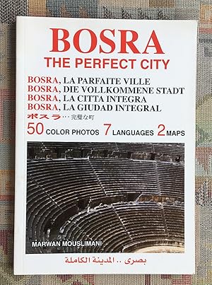 Bosra the perfect city; Bostra, la parfaite ville; Bosra, die vollkommene Stadt = Bosra, la citta...
