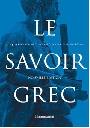 Seller image for Le Savoir grec. Nouvelle dition for sale by Calepinus, la librairie latin-grec