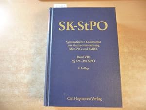 SK-StPO: Systematischer Kommentar zur Strafprozessordnung mit GVG und EMRK: BAND VIII.: §§ 374 - ...