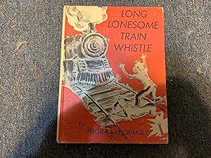 Seller image for LONG LONESOME TRAIN WHISTLE for sale by Betty Mittendorf /Tiffany Power BKSLINEN