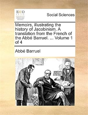 Imagen del vendedor de Memoirs, Illustrating The History Of Jac a la venta por GreatBookPrices
