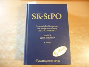 SK-StPO: Systematischer Kommentar zur Strafprozessordnung mit GVG und EMRK: BAND VII.: §§ 333 - 3...