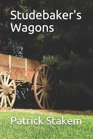 Seller image for Studebaker's Wagons for sale by GreatBookPrices