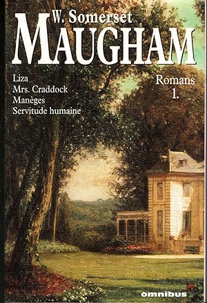 ROMANS 1. Liza; Mrs. Craddock; Manèges; Servitude Humaine